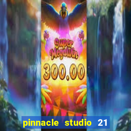 pinnacle studio 21 ultimate download crackeado